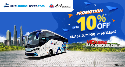 10% DISCOUNT on KL to Mersing Bus Tickets with LA Holidays