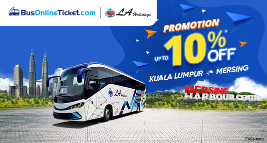 10% OFF  LA Holidays - KL to Mersing Bus Ticket  BusOnlineTicket.com