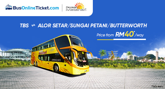 Pancaran Matahari Bus from TBS to Alor Setar, Sungai Petani & Butterworth