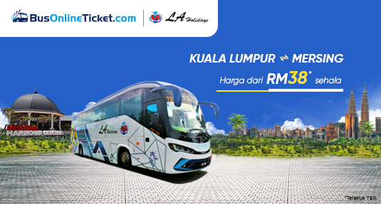 LA Holidays  Bus from KL to Mersing Jetty  BusOnlineTicket.com