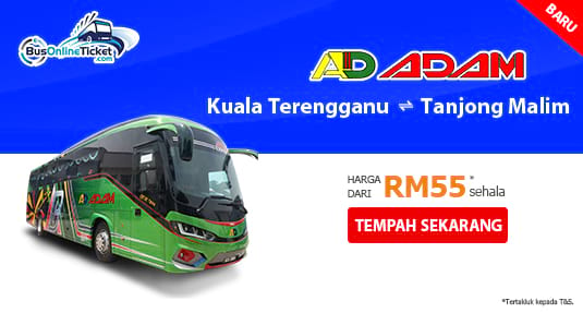 Adam Express Menyediakan Perkhidmatan Bas Express Antara Kuala Terengganu dan Tanjong Malim