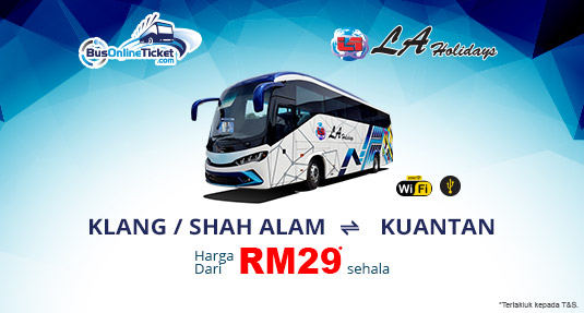 LA Holidays Bas dari Klang/Shah Alam ke Kuantan dari RM29