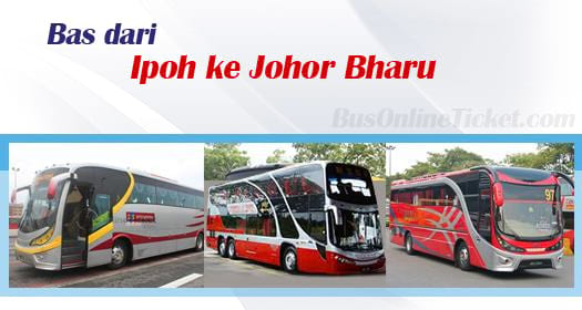 Bas dari Ipoh ke Johor Bahru