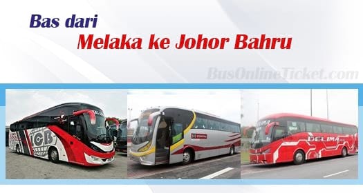 Bas dari Melaka ke Johor Bahru