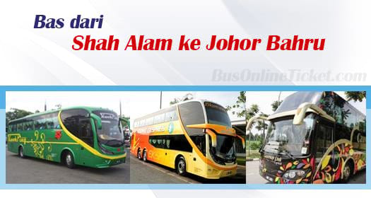 Bas dari Shah Alam ke Johor Bahru
