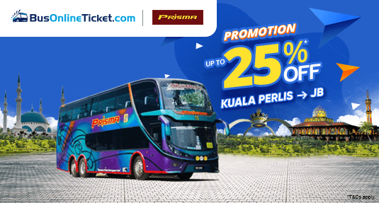 25% OFF - Prisma Express | Kuala Perlis to JB 