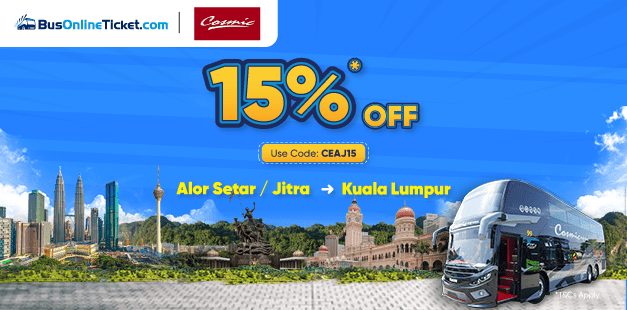 Use Code: CEAJ15 to enjoy 15% OFF on Cosmic Express Bus Ticket from Alor Setar or Jitra to KL