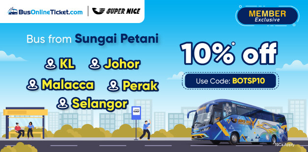 Use Code: BOTSP10 to enjoy 10% OFF on Bus Tickets from Sungai Petani