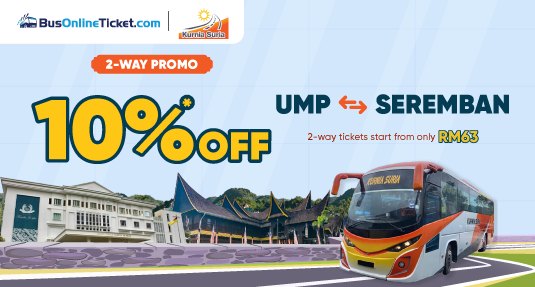 Bus from UMP to Seremban - 10% on Return Ticket Booking